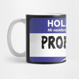 Spanish Teacher Profe Hispanic Mi Nombre My Name is Latino Spanish Quotes Mug